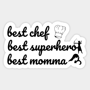 super mom, best chef, best superhero, best momma. mother's day gift. Sticker